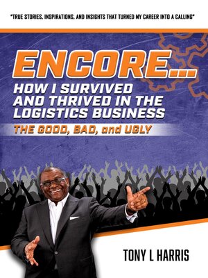 cover image of ENCORE...How I Survived and Thrived In the Logistics Business